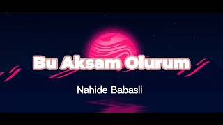 Unlocking Emotions: Nahide Babasli Sings Bu Aksam Olurum Resimi