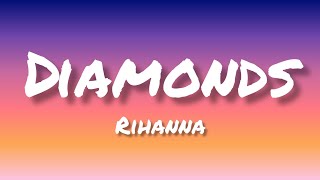 Diamonds~ [Rihanna] - (lyrics)