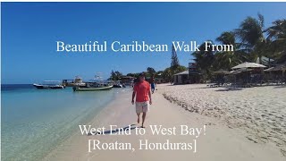 Beach Walk from West End to West Bay  [Roatan, Honduras]