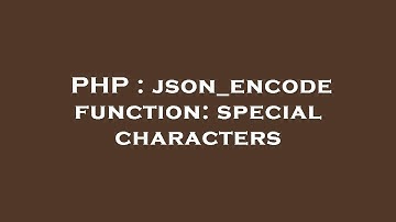 PHP : json_encode function: special characters
