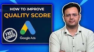 Google ads Free Course part 16 How to Improve Quality score #googleads #digitalmarketingcourse