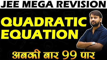 Quadratic Equations in One Shot - All Concepts Covered | JEE Main & Advanced | Class 11th Maths