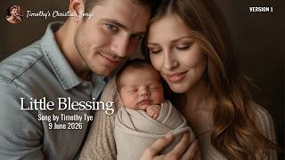 Little Blessing (Original Version 1) | Christian Newborn Baby Song