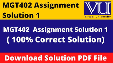 MGT402 Assignment 1 Solution Fall 2022 || MGT402 Assignment 1  Fall 2022