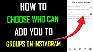 How to Select Who Can Add You to Groups on Instagram