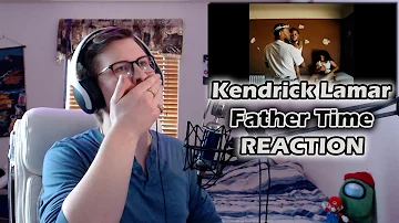 Kendrick Lamar - Father Time [REACTION]