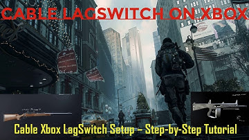 Cable Xbox LagSwitch Setup – Step-by-Step Tutorial.
