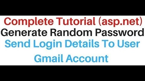 Send Random Auto Password To User Gmail id | asp.net c#