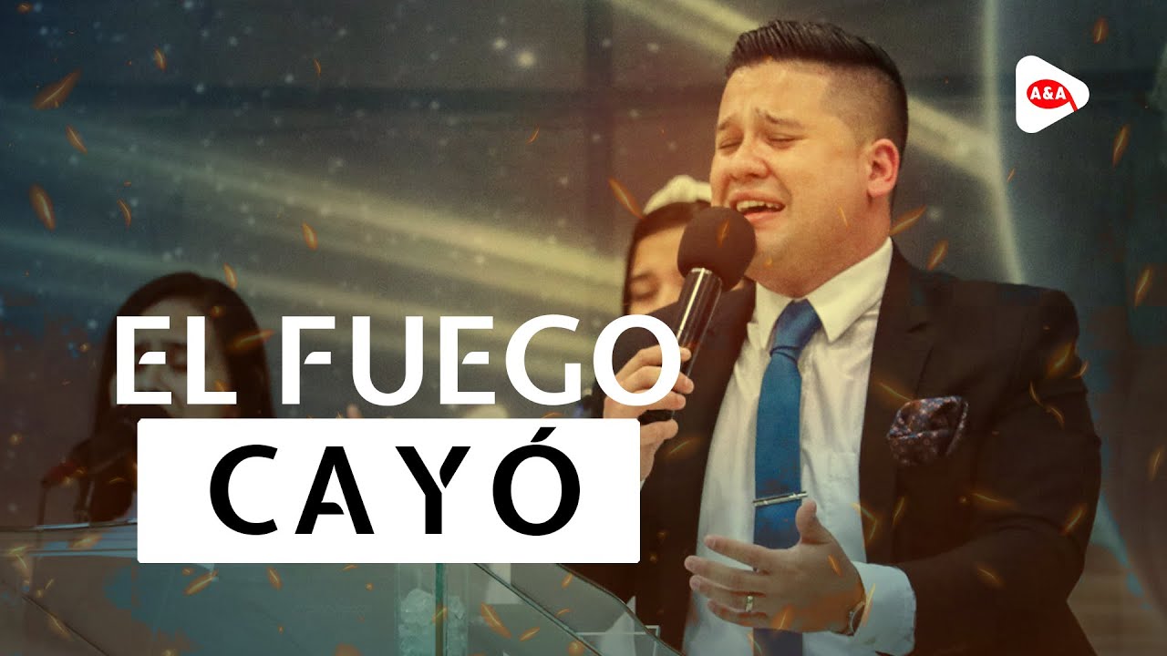 El Fuego cayó - Alabanza