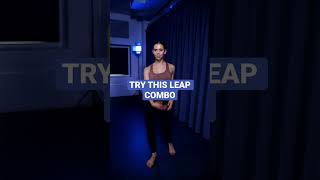 Try this leap combo!