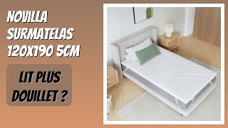 AVIS (2026): Novilla Surmatelas 120x190 5CM. DÉTAILS