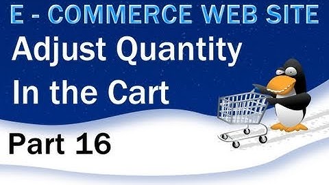 16. E - Commerce Website PHP Tutorial - Quantity Control In Shopping Cart
