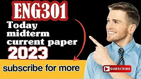 ENG301 midterm today paper 2023/eng301 current papers 2023/eng301 midterm papers #eng301#midterm