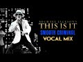 SMOOTH CRIMINAL  - THIS IS IT (Vocal Mix) | Michael Jackson