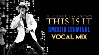 SMOOTH CRIMINAL  - THIS IS IT (Vocal Mix) | Michael Jackson