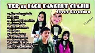TOP 11 LAGU DANGDUT CLASIK || COVER GASENTRA
