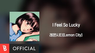 [Lyrics Video] Lemon City(레몬시티) - I Feel So Lucky