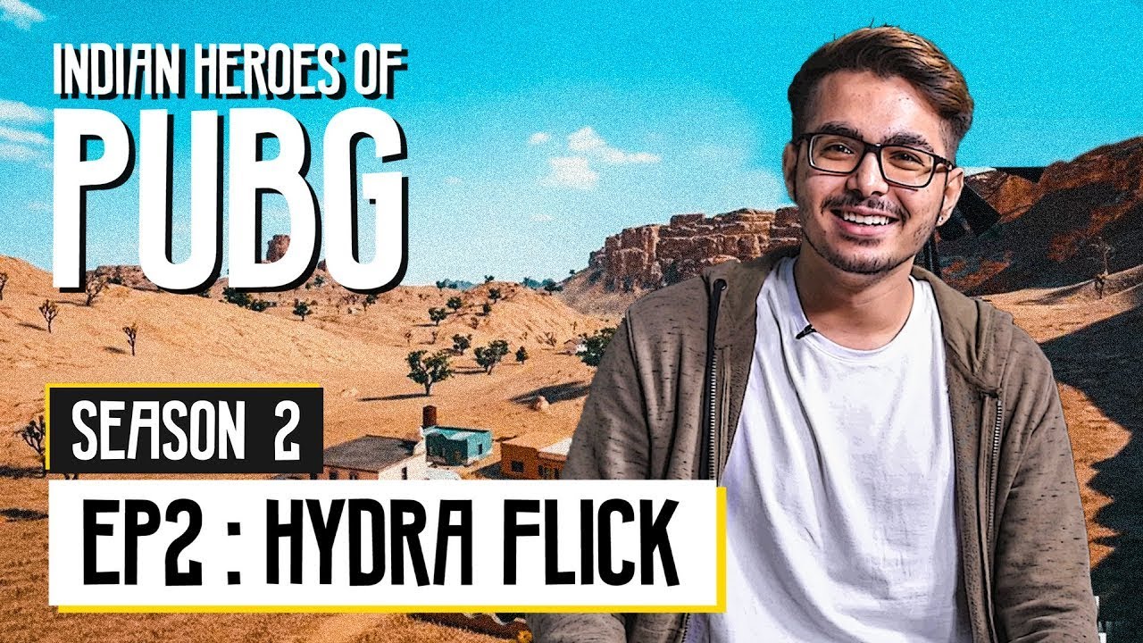 Indian Heroes of PUBG S2 | EP 02: HydraFlick | Rohan Ledwani