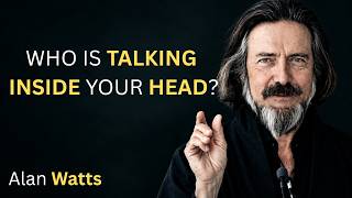 The Most Disturbing Enigma: Who’s Talking Inside Your Head | Alan Watts Reveals