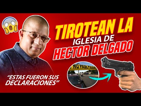 Tirotean en la Iglesia de Hector Delgado (Héctor reacciona y aclara lo ocurrido) 😱😨