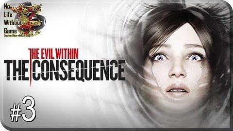 The Evil Within DLC: The Consequence[#3] - Иллюзии (Прохождение на русском(Без комментариев))