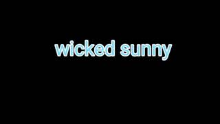 Wicked sunny । no copyright