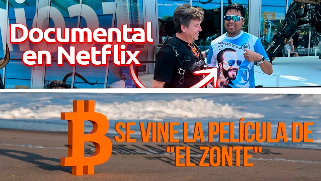 Netflix llega a interesarle El Salvador con tema Bitcoin / La Pelicula del  ZONTE es una Realidad