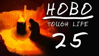 DUMPSTER MASTER! | HOBO: TOUGH LIFE | Episode 25