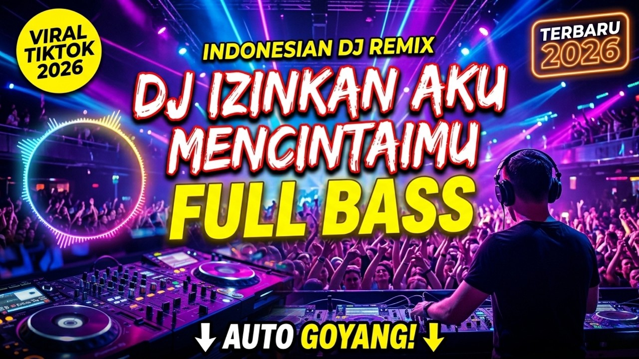 DJ Izinkan Aku Mencintaimu - Remix Full Bass Viral 2026