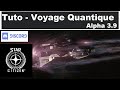 Star citizen fr  tuto voyage quantique quantum drive