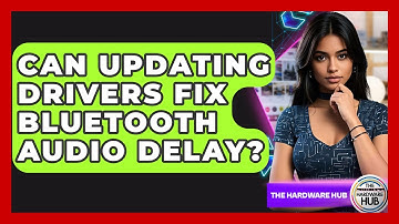 Can Updating Drivers Fix Bluetooth Audio Delay? - The Hardware Hub
