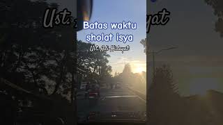 batas waktu sholat isya #quotes #doa #uah