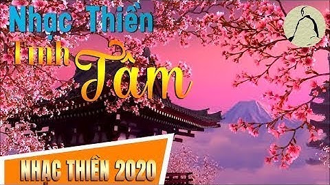 Nhạc Thiền Cho Buổi Sáng Tĩnh Tâm An Lạc - Ngày Mới Tràn Đầy Năng Lượng