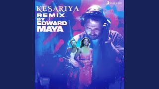 Kesariya (Edward Maya Remix)
