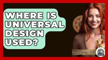 Where Is Universal Design Used? - Inside Museum Walls