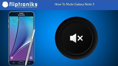 How To Mute Samsung Galaxy Note 5 - Fliptroniks.com