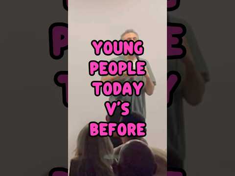 YOUNG PEOPLE TODAY Vโs BEFORE