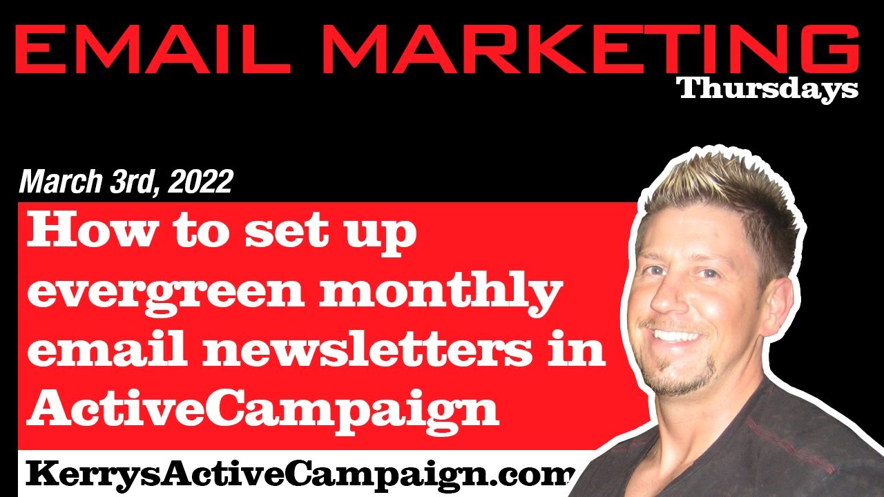 How to set up evergreen monthly email newsletters in ActiveCampaign
