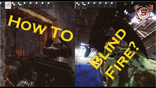 Escape from Tarkov - Blind Fire Guide