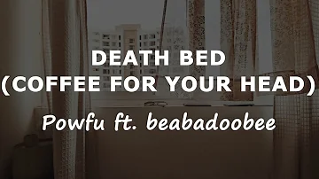 Powfu - death bed (coffee for your head) ft. beabadoobee (Lyrics) || Tiktok Song