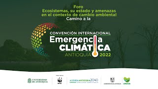 Convención Internacional de Emergencia Climática Antioquia 2022.