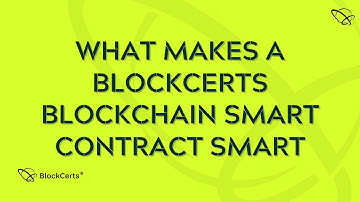 What Makes a Blockcerts Blockchain Smart Contract Smart | BlockCerts AI Blockchain - Community HELP