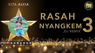 RASAH NYANGKEM 3 - VITA ALVIA // DJ REMIX GA BAHAYA TA ( @oneleemusic)