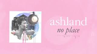 Watch Ashland No Place video