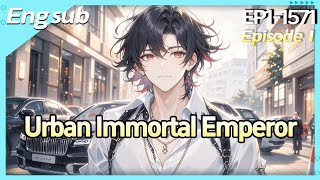 Urban Immortal Emperor:Cultivate Immortality for 1,000 Years in Dreams,Invincible Upon Waking【1of 2】