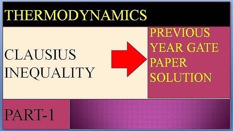 Clausius inequality, (thermodynamics) part 1,