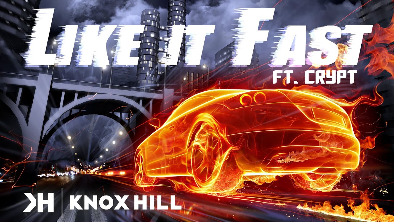 Knox Hill x Crypt | Like it Fast