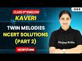 Twin Melodies - NCERT Solutions (Part 2) | Class 9th English (Kaveri) | Chapter 6 | CBSE 2026-26