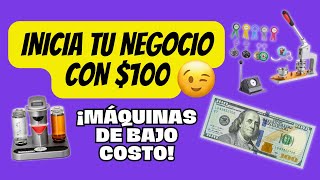 ¡MÁQUINAS DE BAJO COSTO! INICIA TU NEGOCIO CON $100 | ALTA GANANCIA