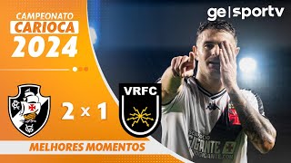 VASCO 2 X 1 VOLTA REDONDA | MELHORES MOMENTOS | 10ª RODADA DO CAMPEONATO CARIOCA 2024 | ge.globo